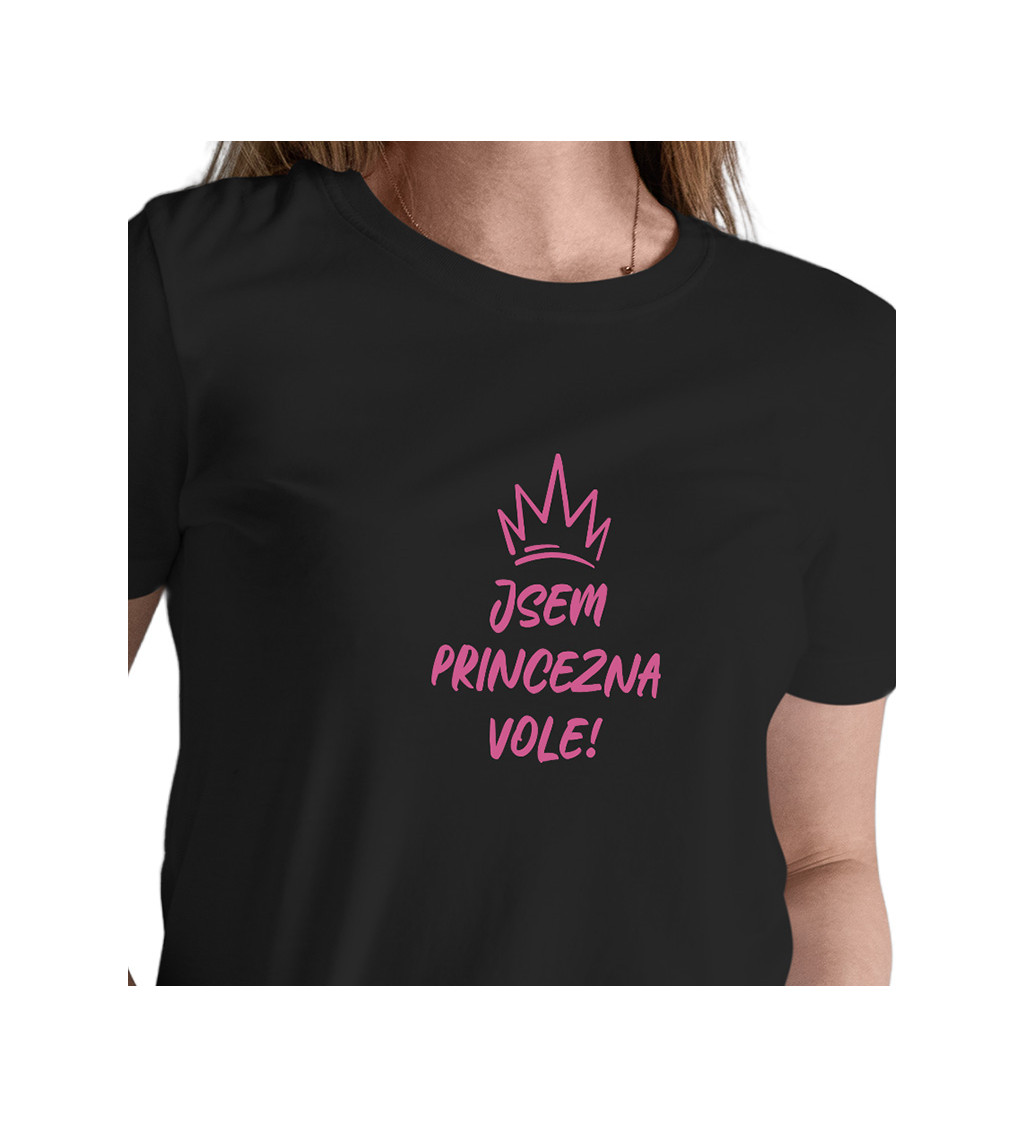 Dámské tričko černé - Jsem princezna vole!