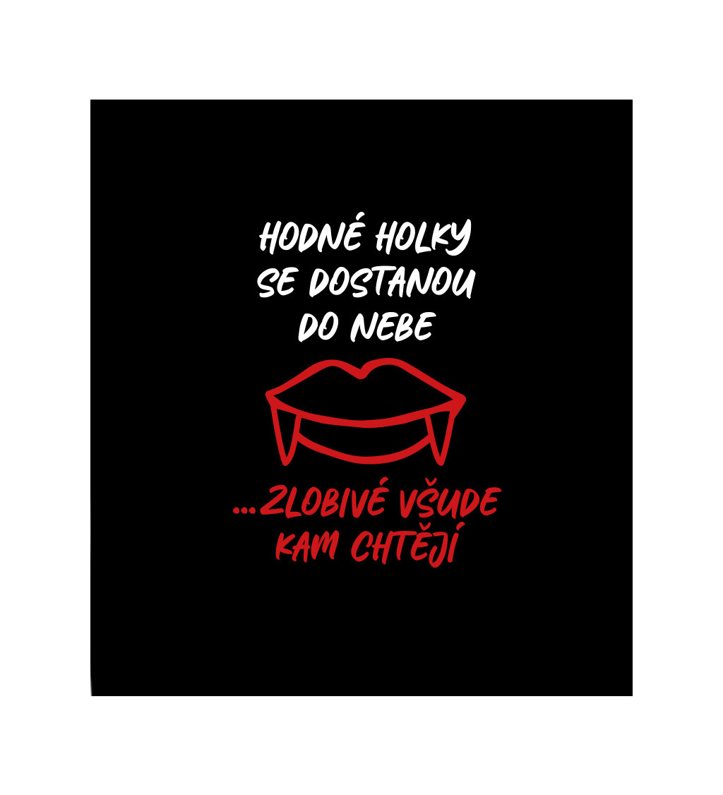 Dámské tričko černé - Hodné holky se dostanou do nebe