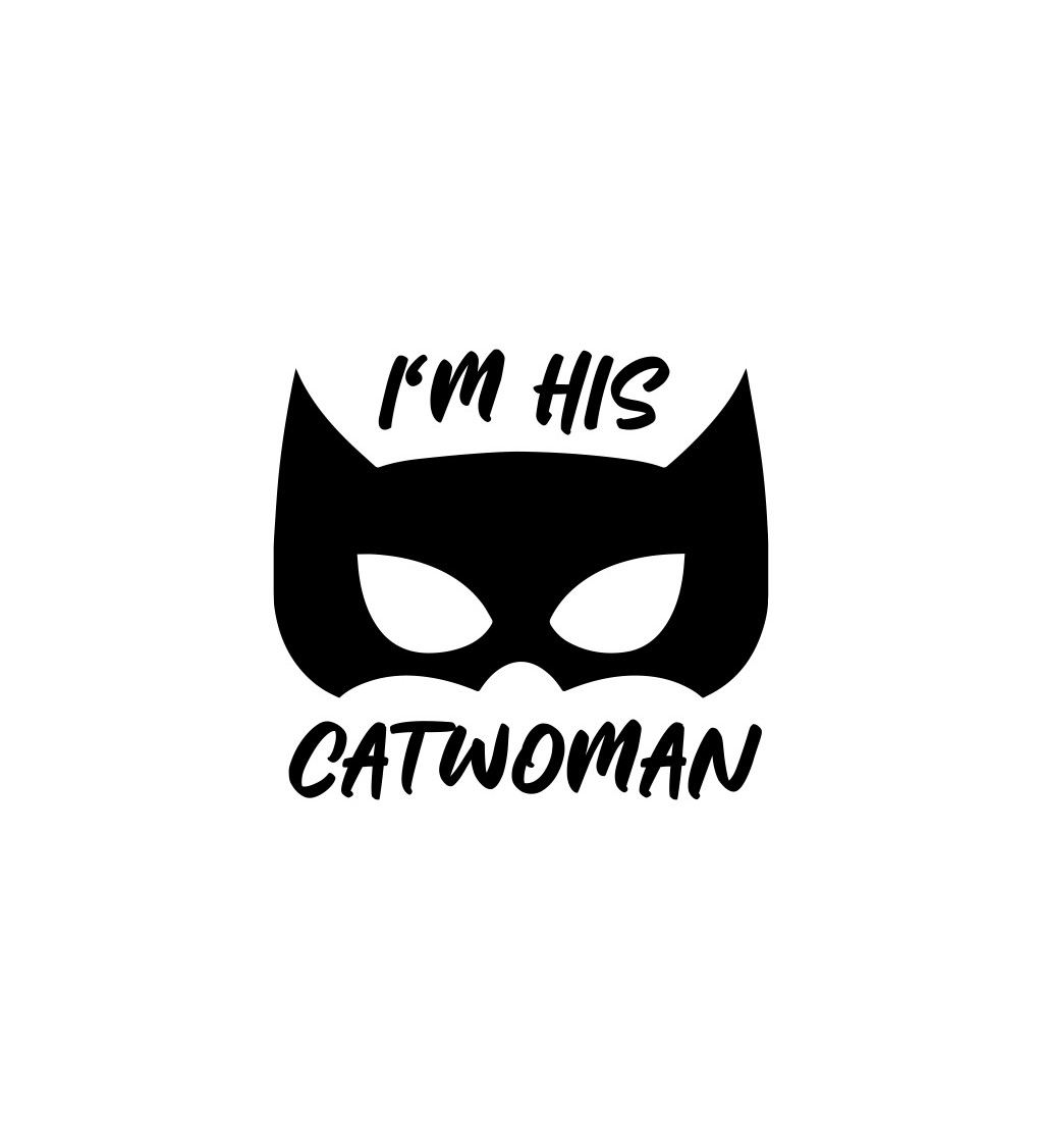 Dámské tričko bílé - I'm his catwoman