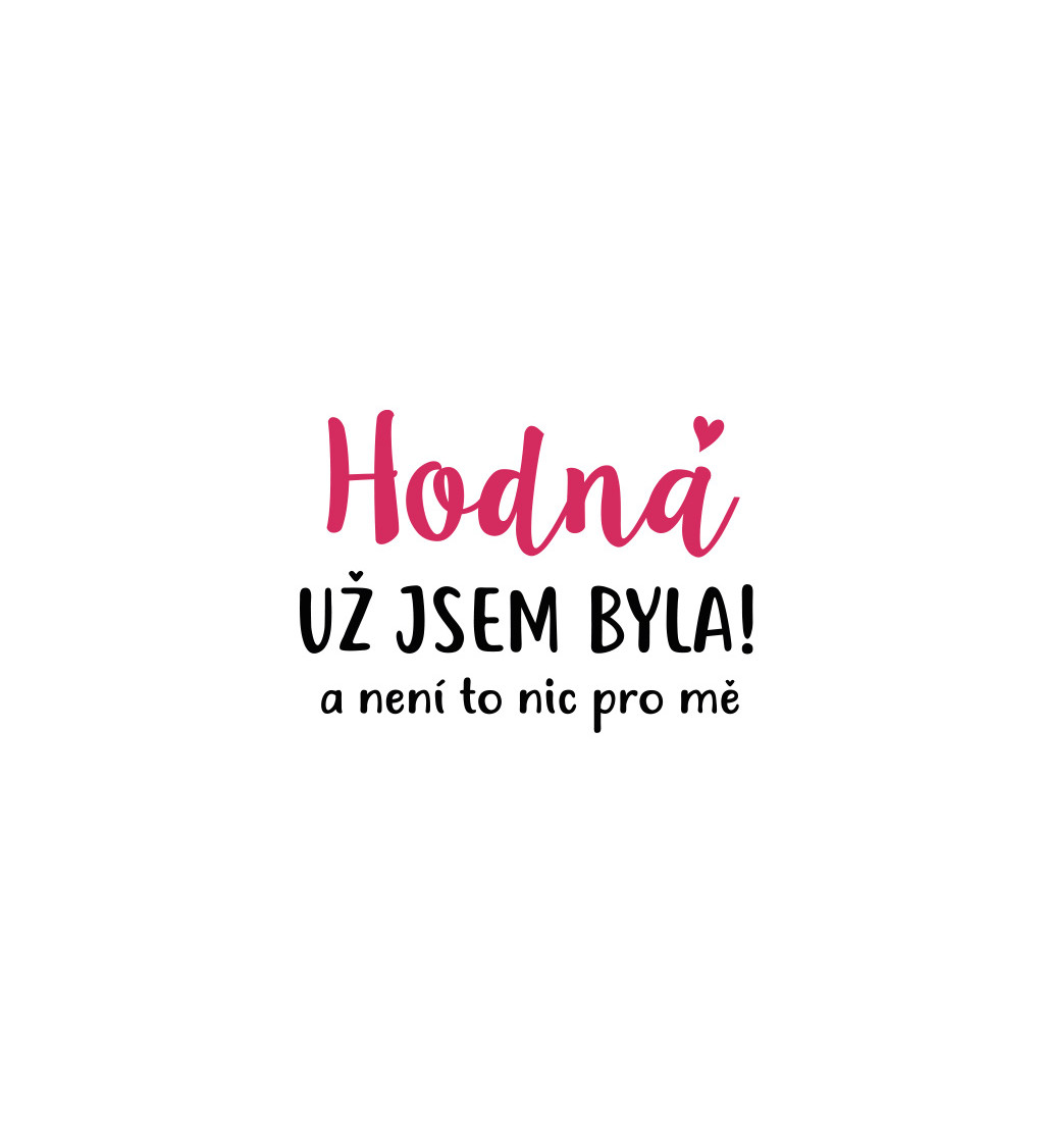 Dámské tričko bílé - Hodná už jsem byla