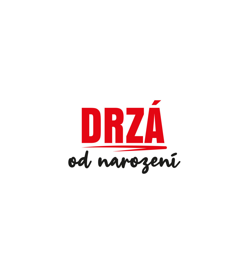 Dámské tričko bílé-  Drzá od narození