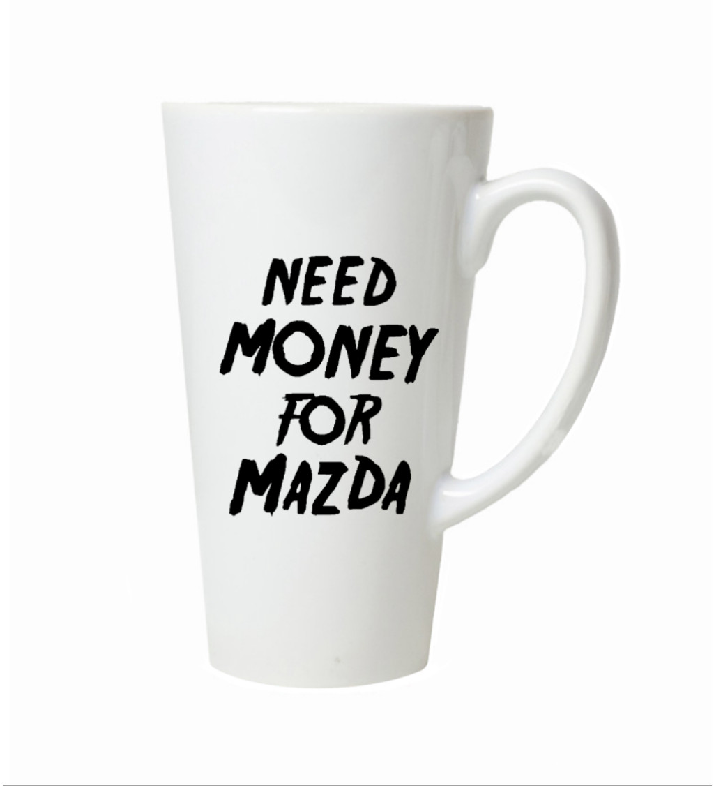 Latte hrnek - Need money for mazda