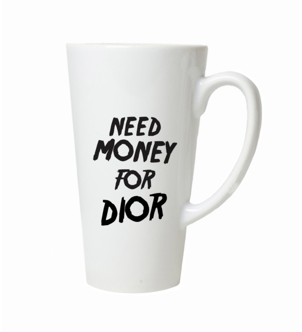 Latte hrnek - Need money for Dior