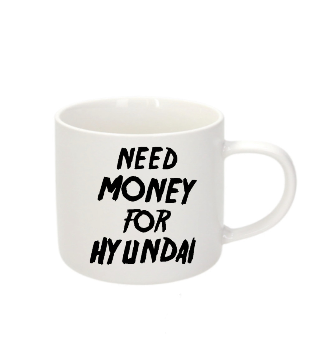 Espresso hrnek - Need money for hyundai