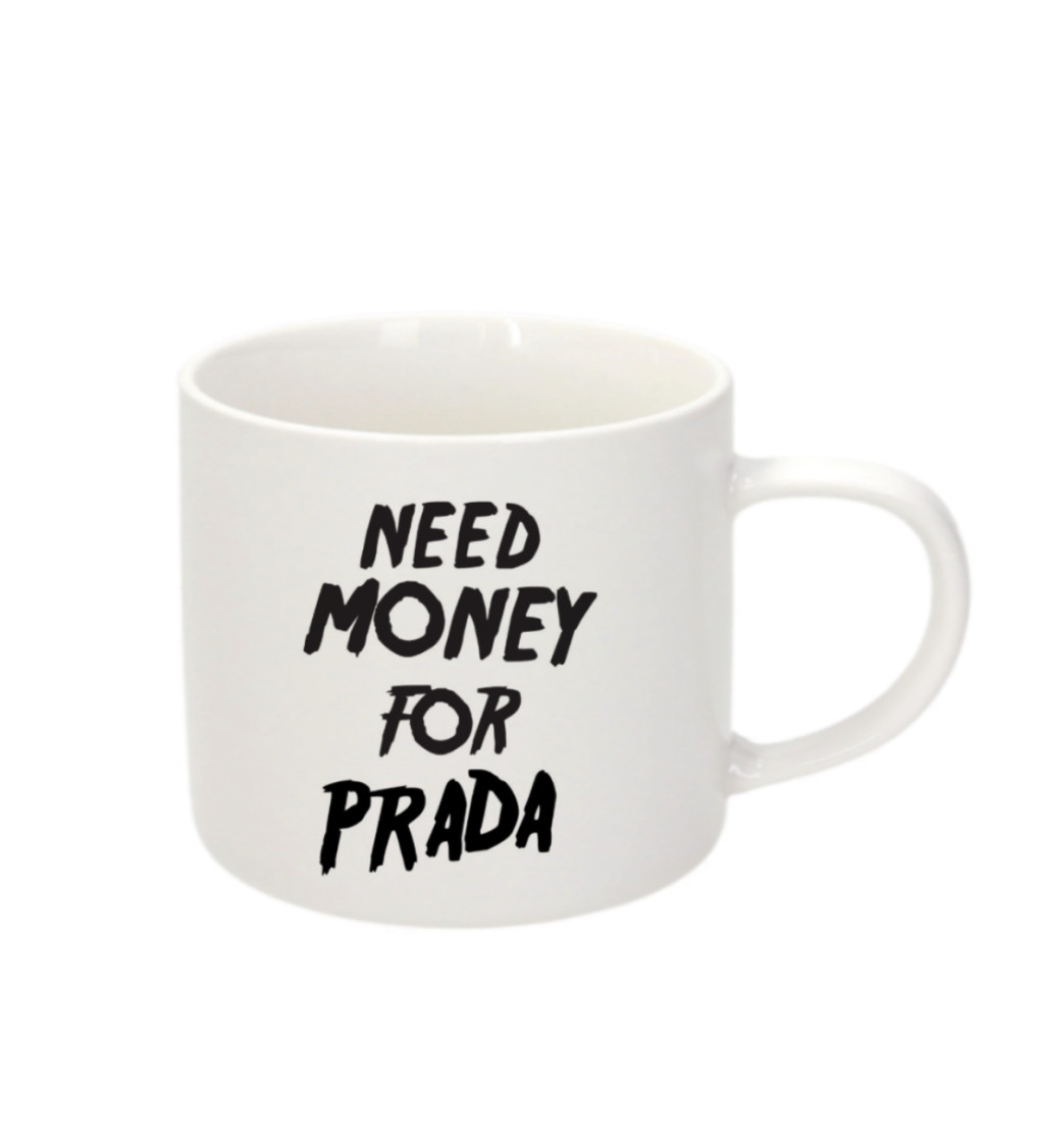 Espresso hrnek - Need money for Prada