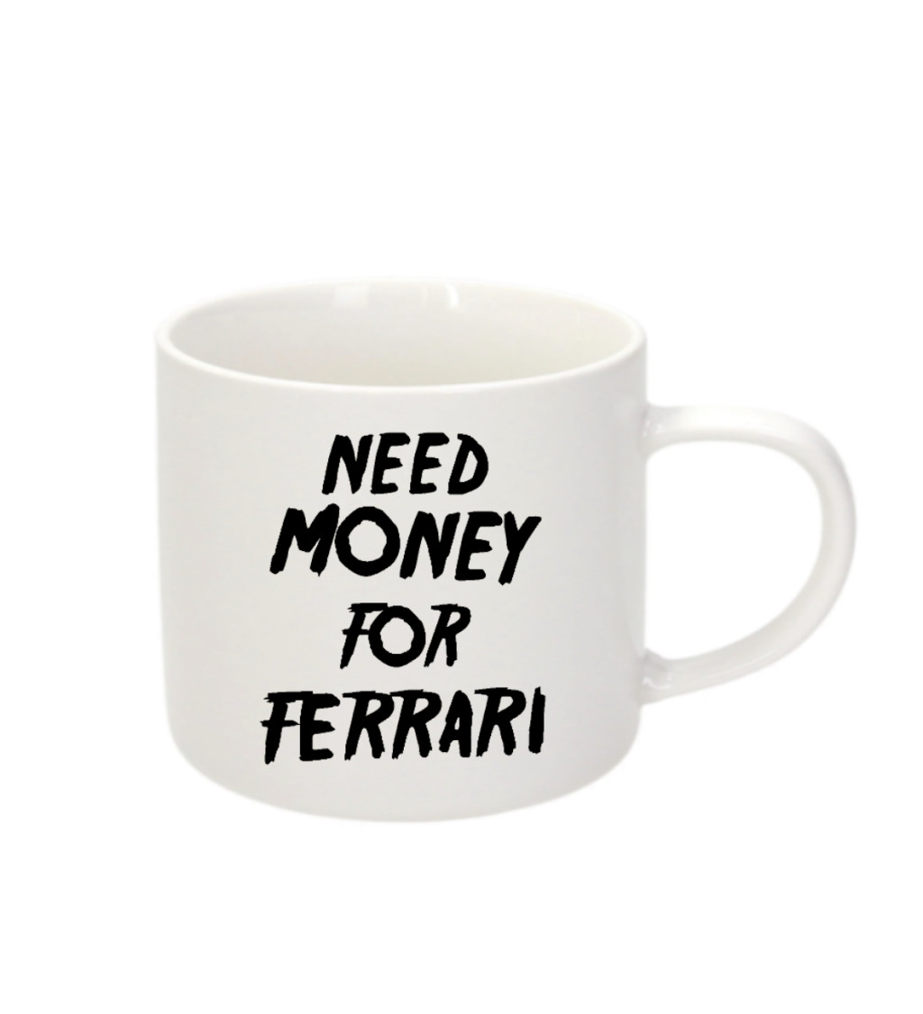 Espresso hrnek - Need money for Ferrari