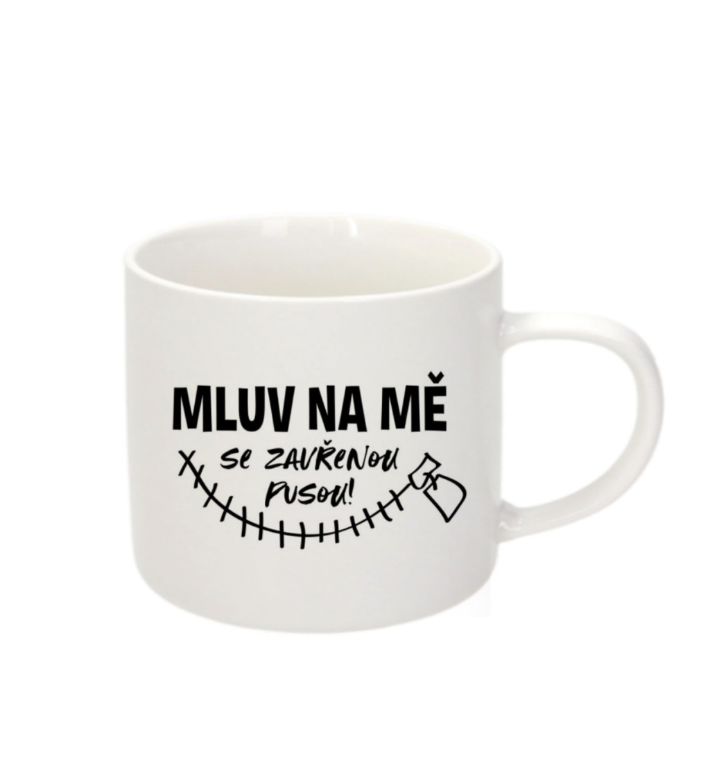 Espresso hrnek - Mluv na mě se zavřenou pusou