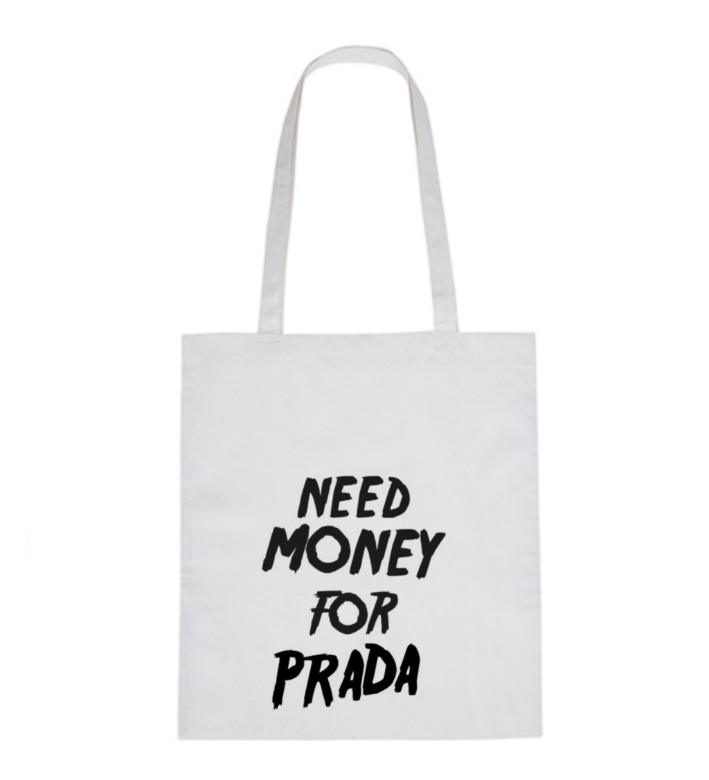 Plátěná taška - Need money for Prada