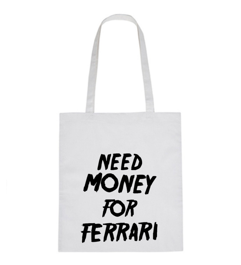 Plátěná taška - Need money for Ferrari