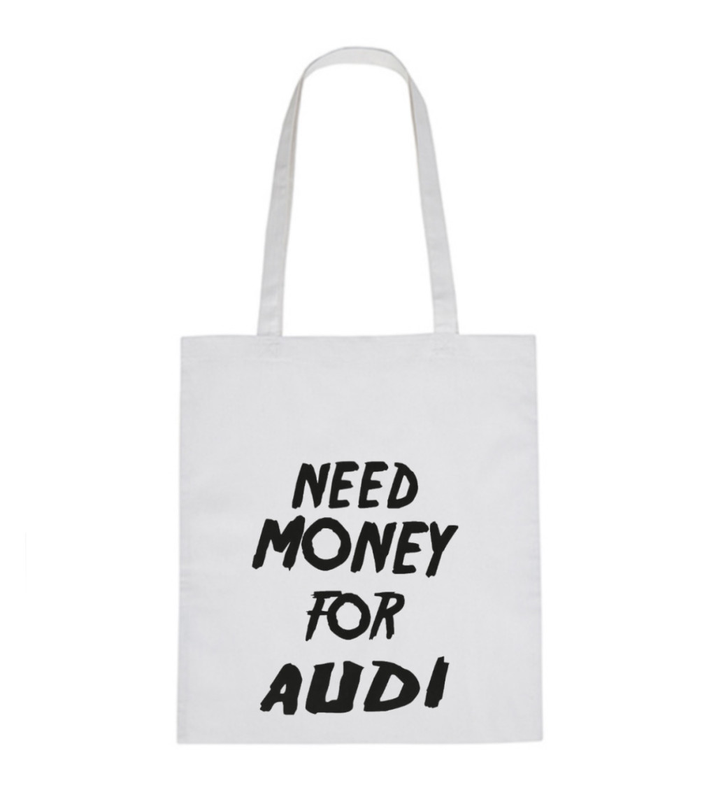 Plátěná taška - Need money for audi