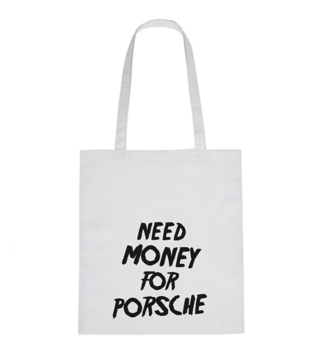 Plátěná taška - Need money for porsche