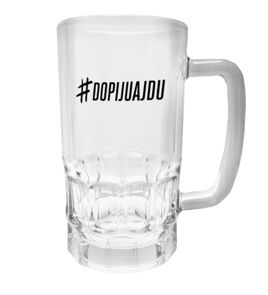 Půllitr s potiskem - Dopiju a jdu