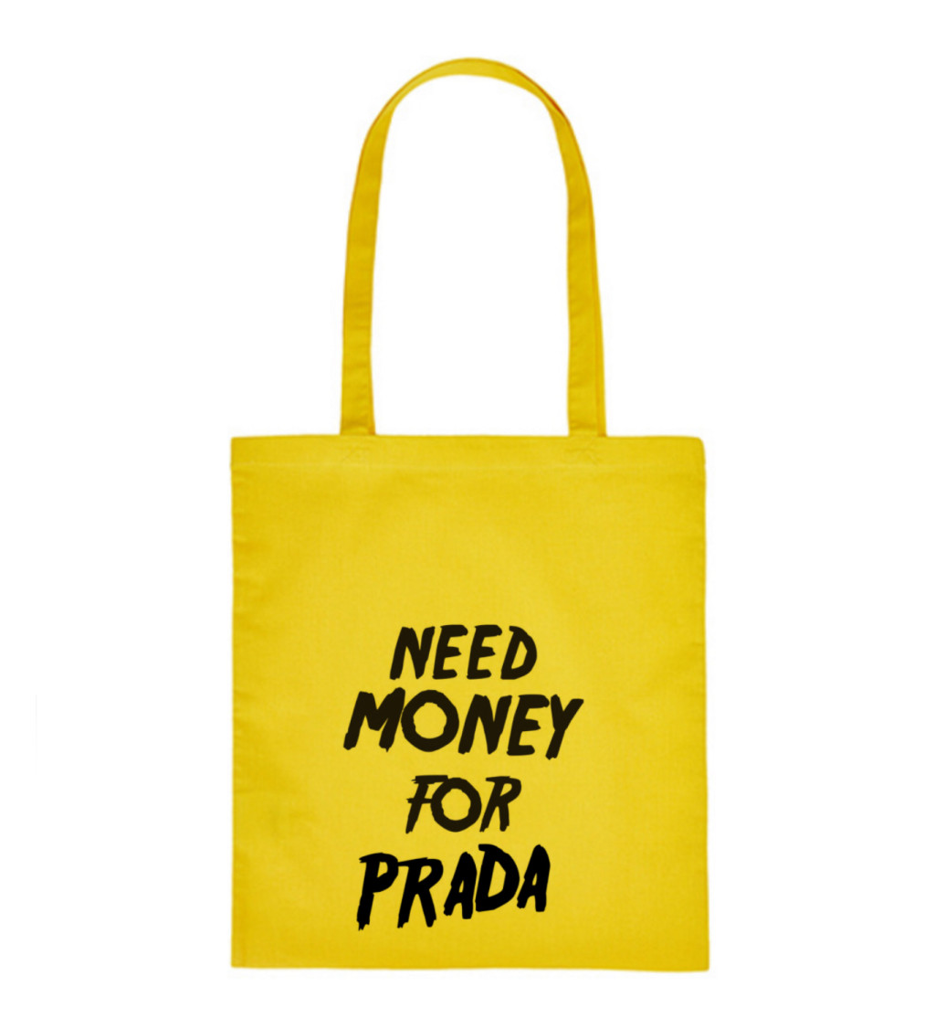 Plátěná taška - Need money for Prada