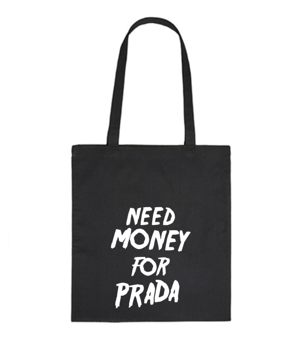 Plátěná taška - Need money for Prada