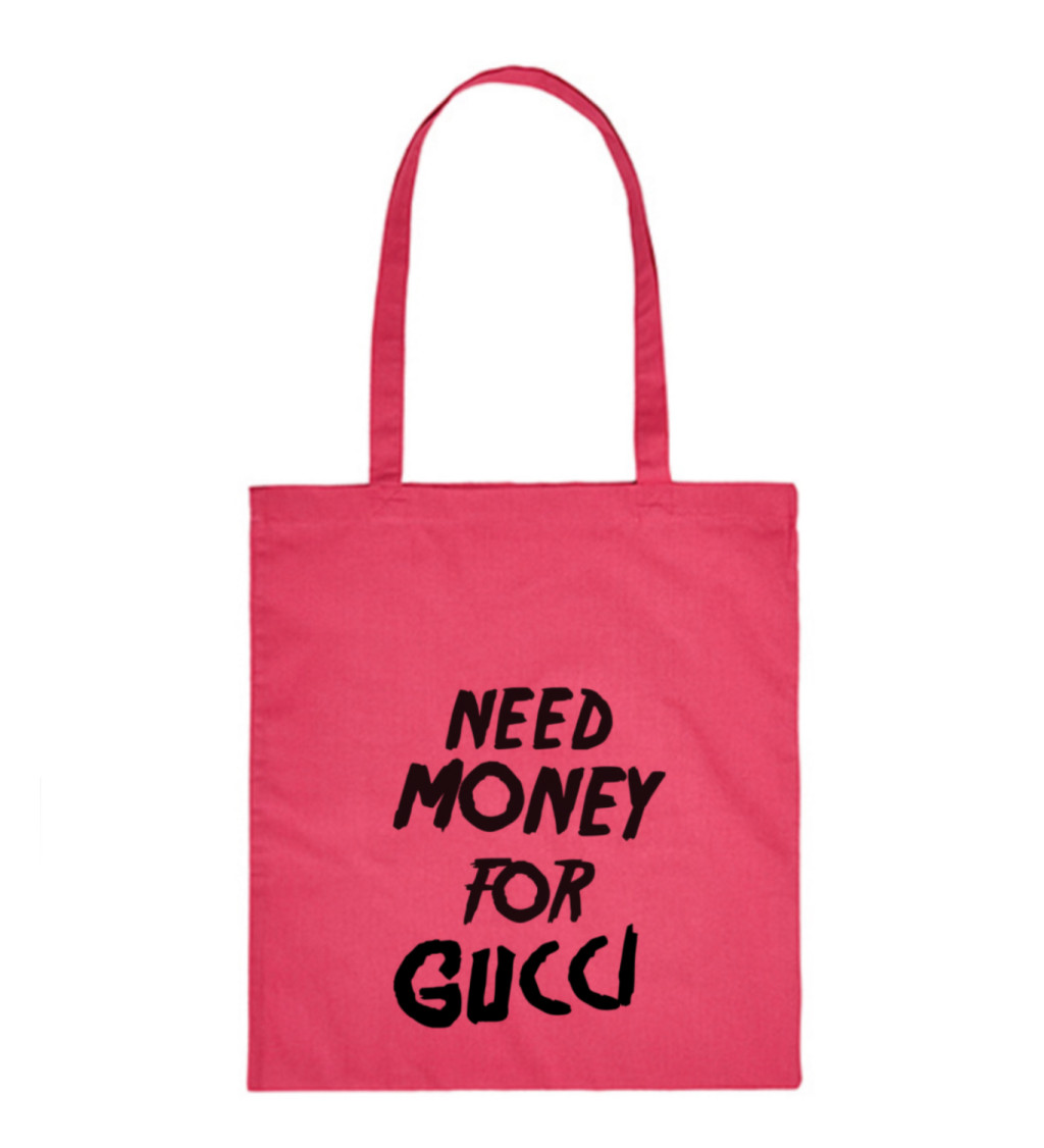 Plátěná taška - Need money for Gucci