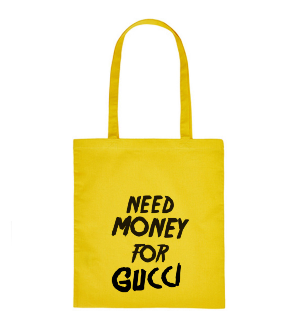 Plátěná taška - Need money for Gucci