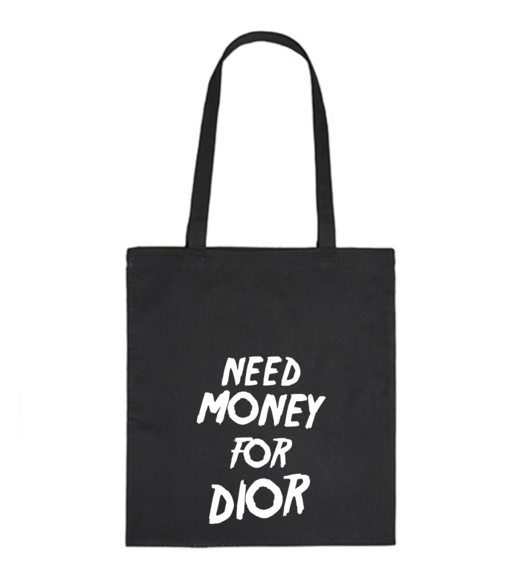 Plátěná taška - Need money for Dior