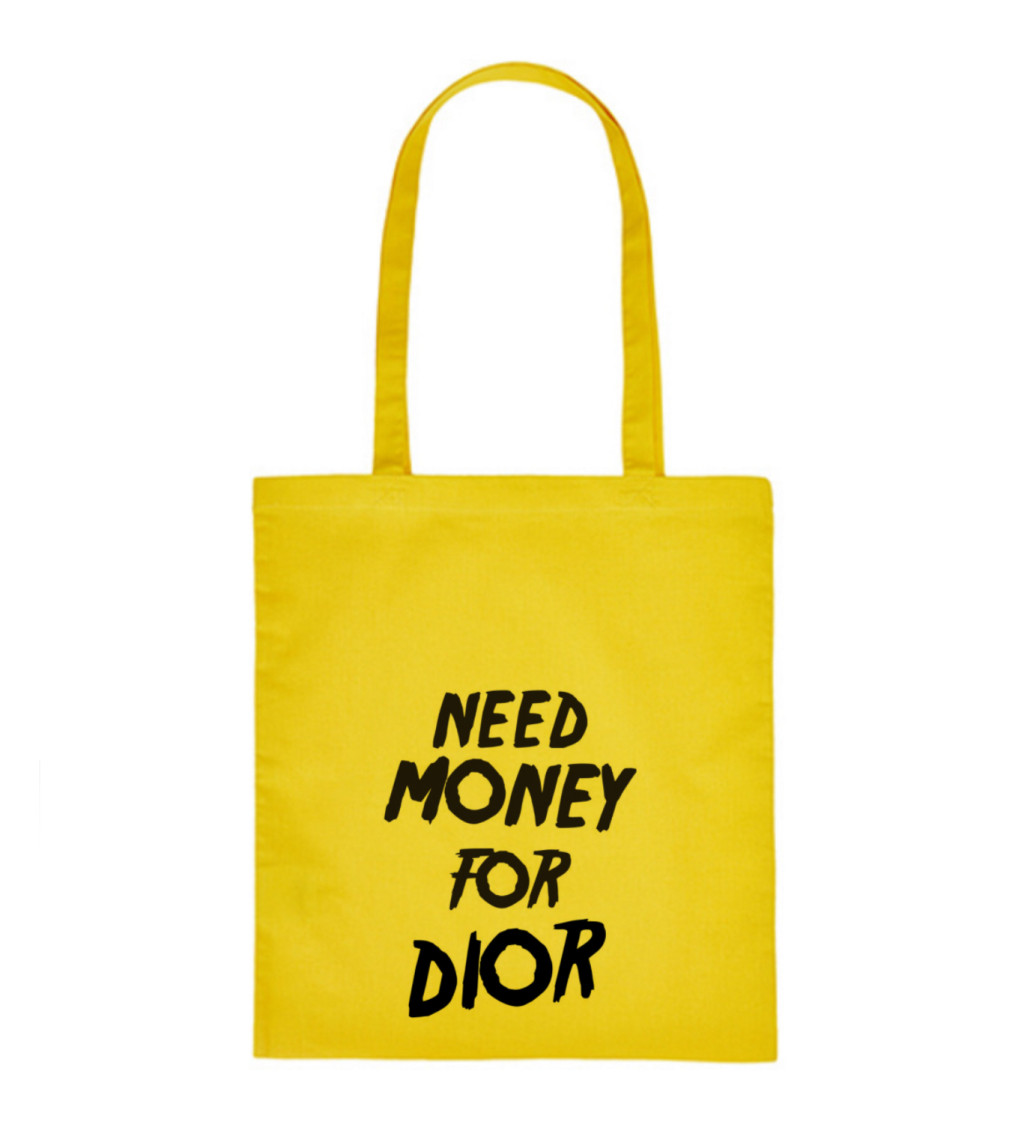 Plátěná taška - Need money for Dior