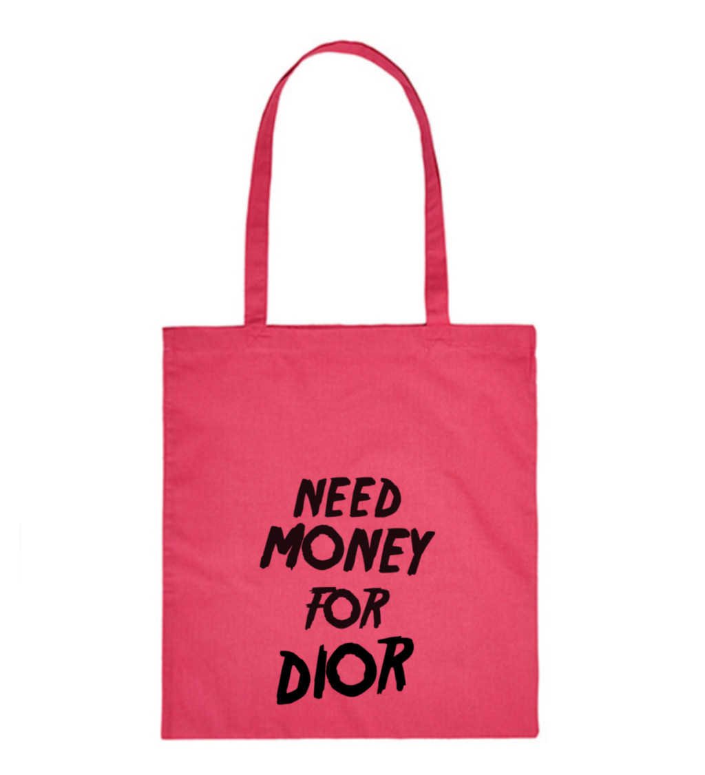 Plátěná taška - Need money for Dior