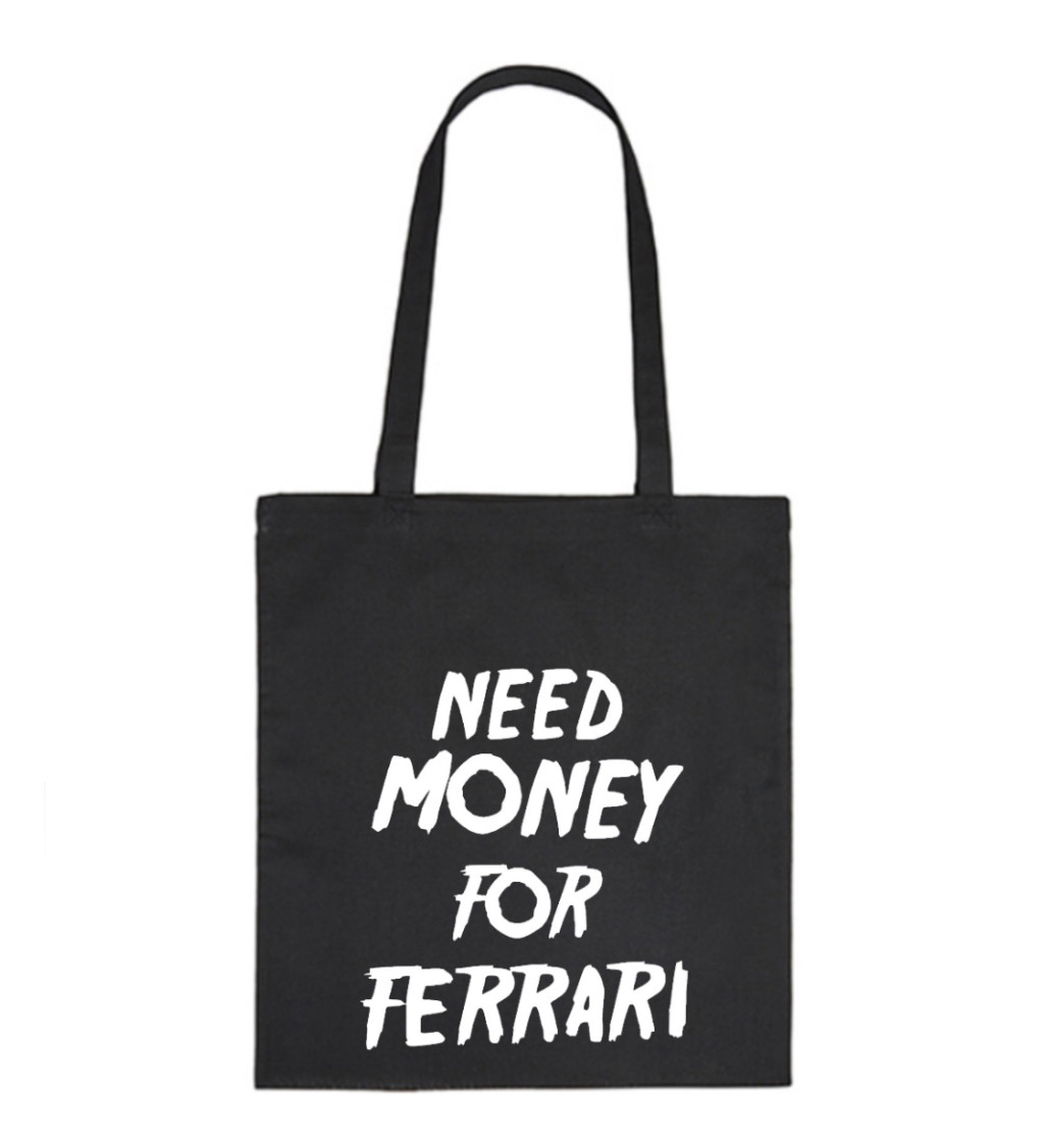 Plátěná taška - Need money for Ferrari