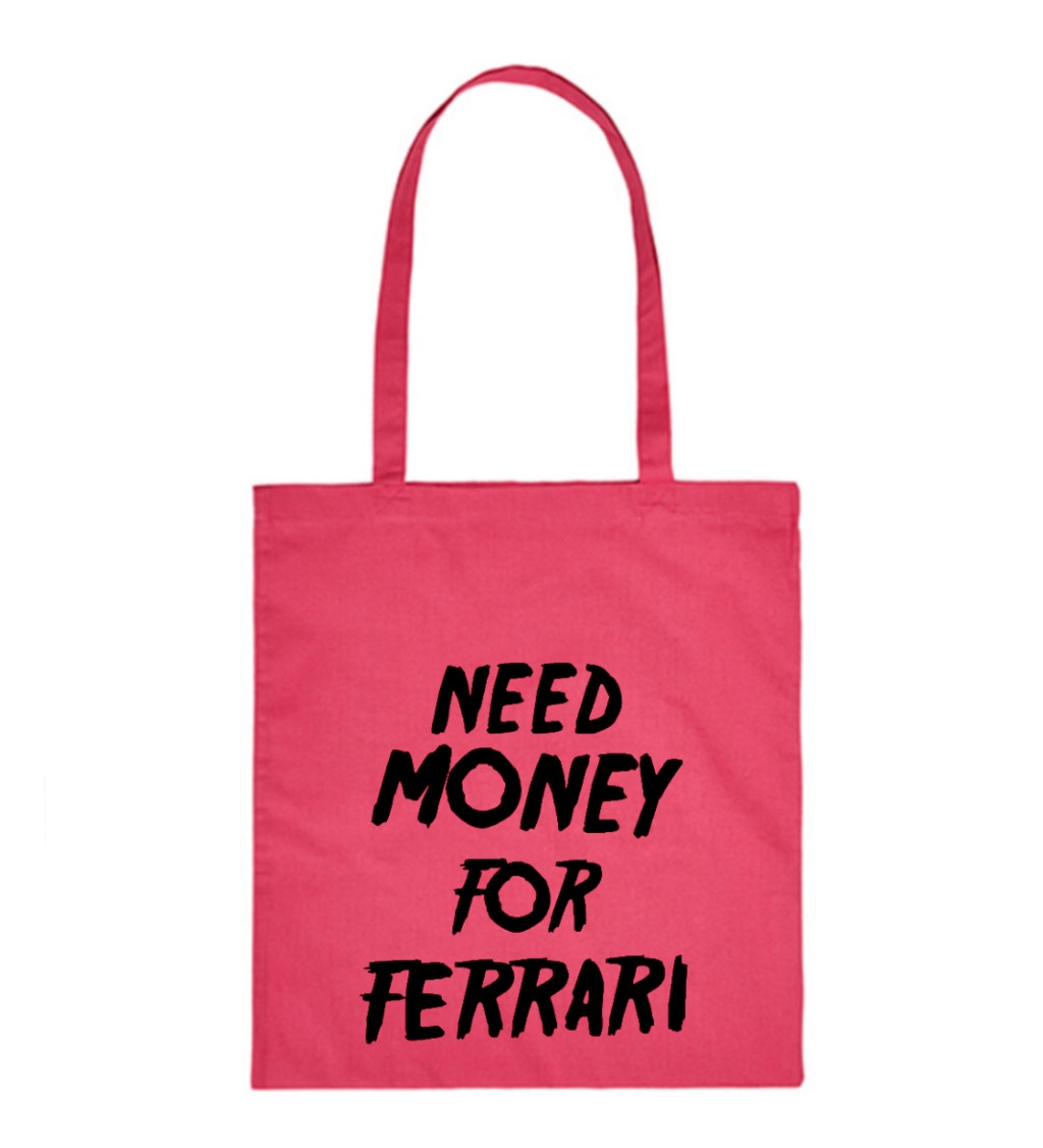 Plátěná taška - Need money for Ferrari