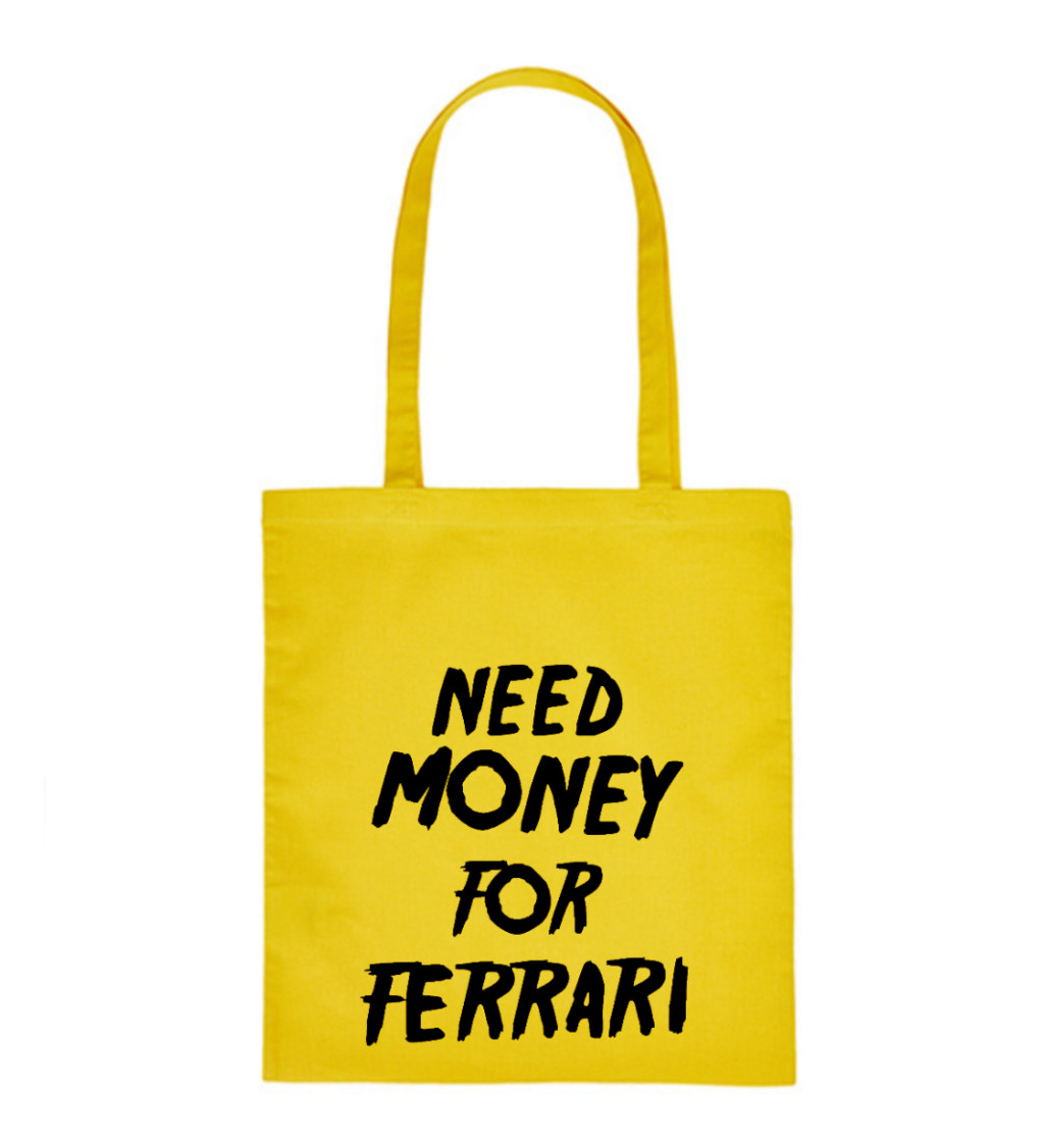 Plátěná taška - Need money for Ferrari