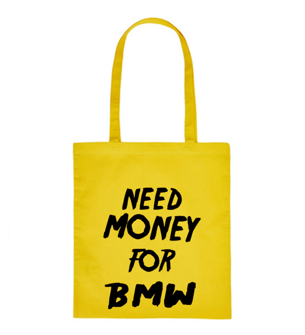 Plátěná taška - Need money for BMW