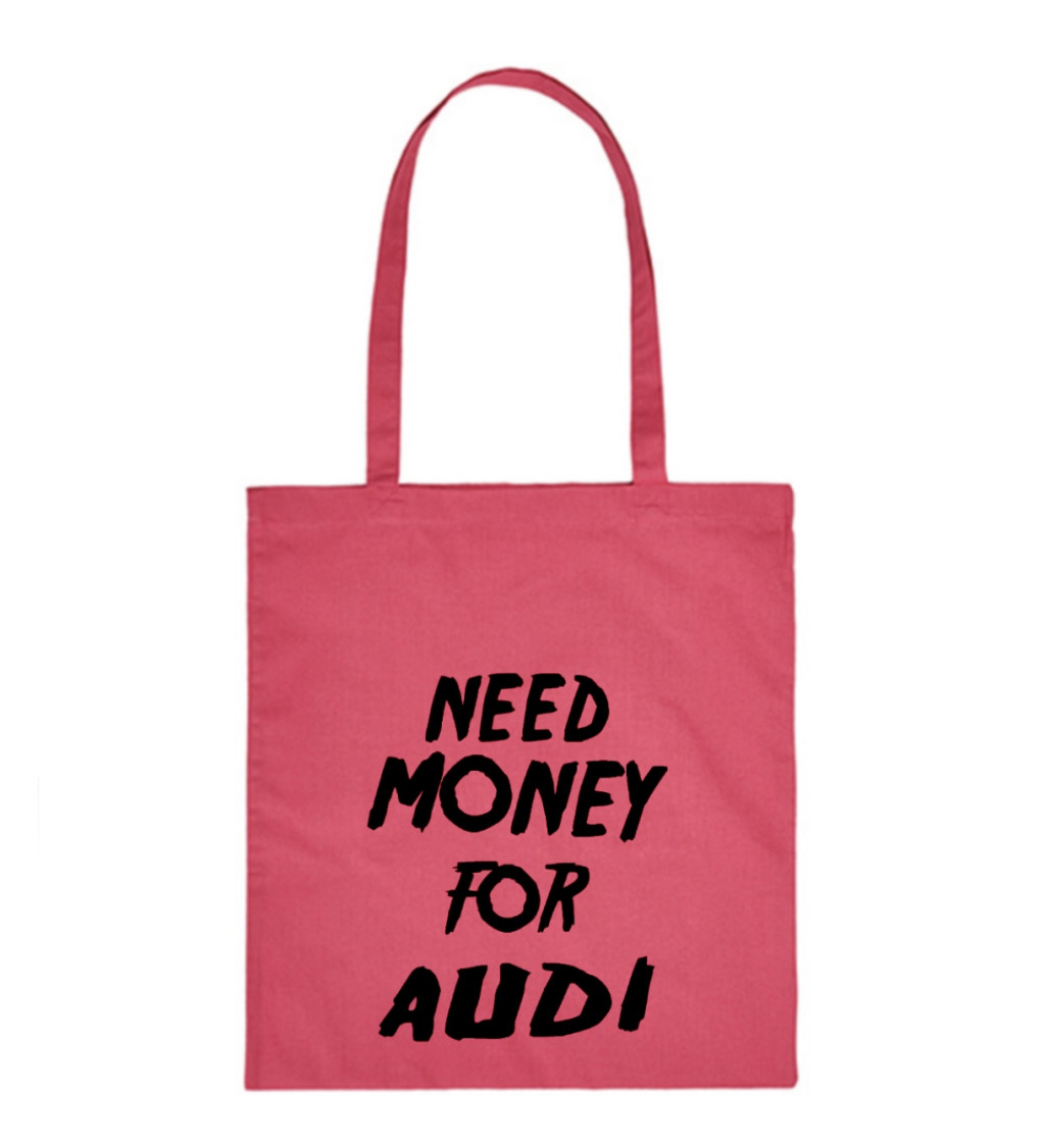 Plátěná taška - Need money for audi