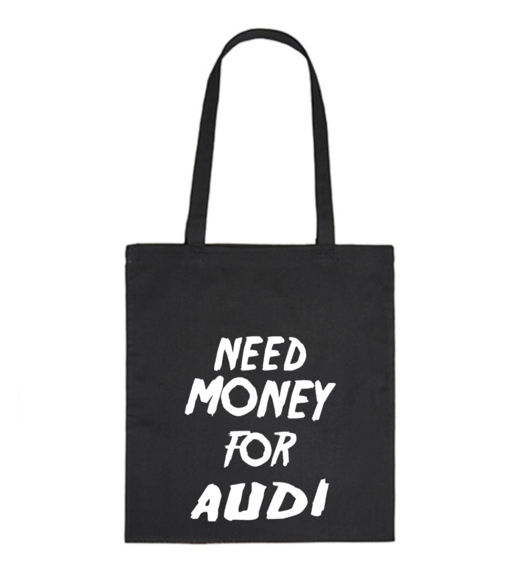 Plátěná taška - Need money for audi