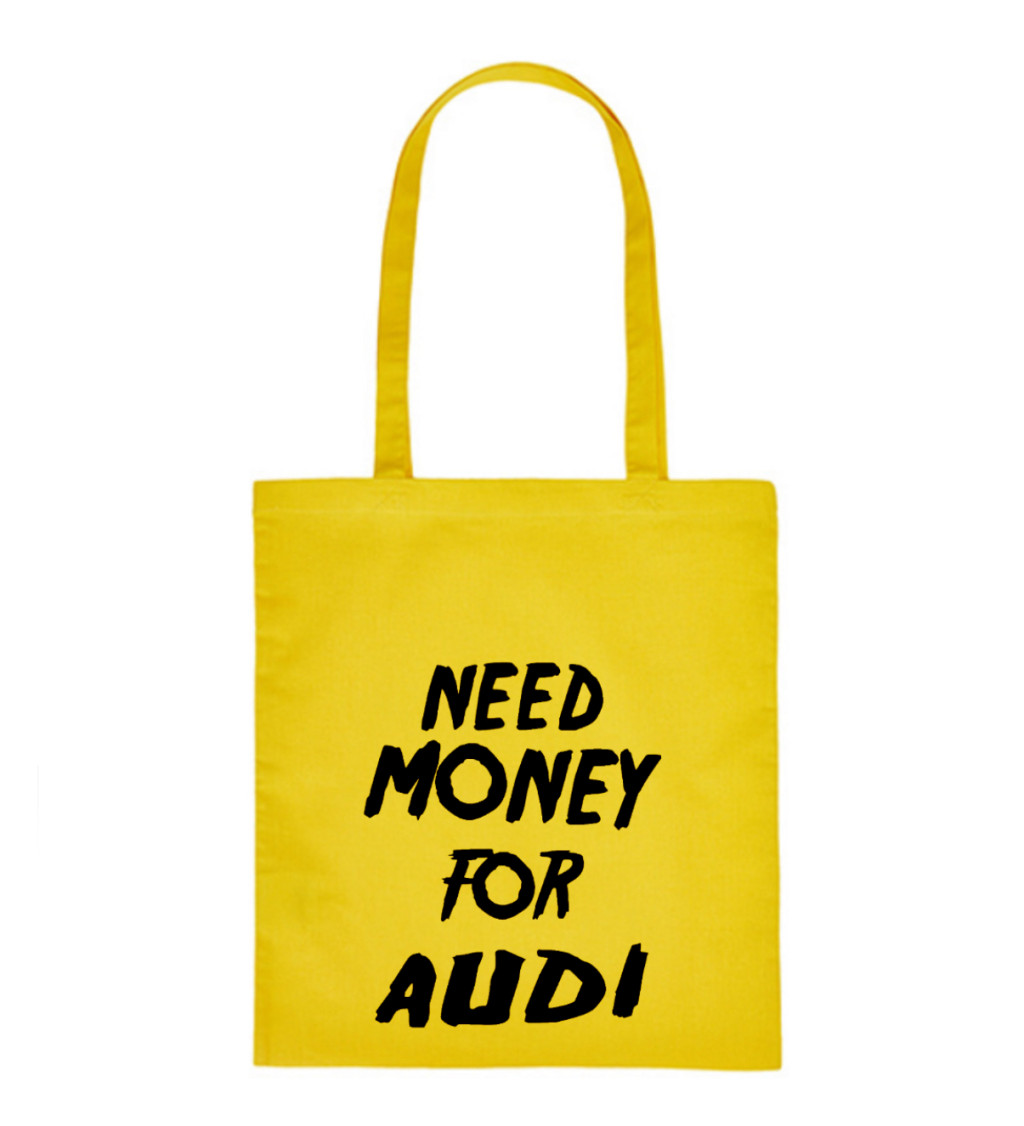 Plátěná taška - Need money for audi