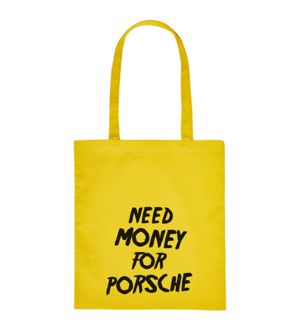 Plátěná taška - Need money for porsche