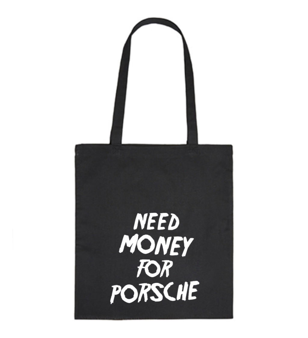 Plátěná taška - Need money for porsche