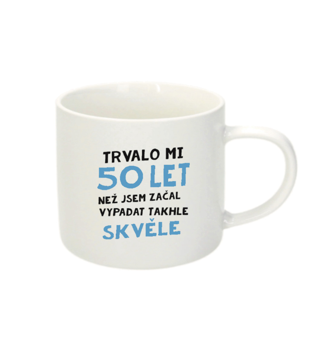 Espresso hrnek - Trvalo mi 50 let, než jsem začal vypadat takhle skvěle