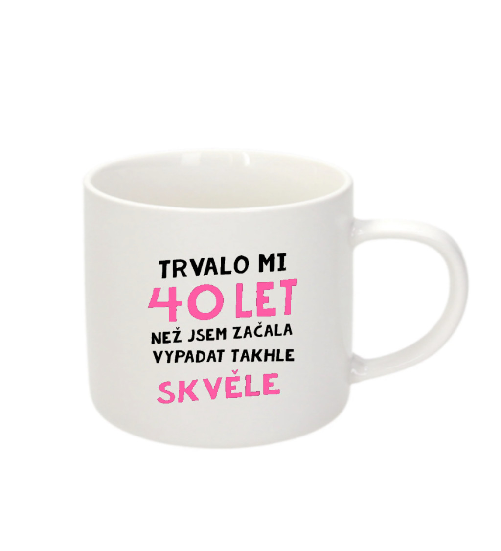 Espresso hrnek - Trvalo mi 40 let, než jsem začala vypadat takhle skvěle