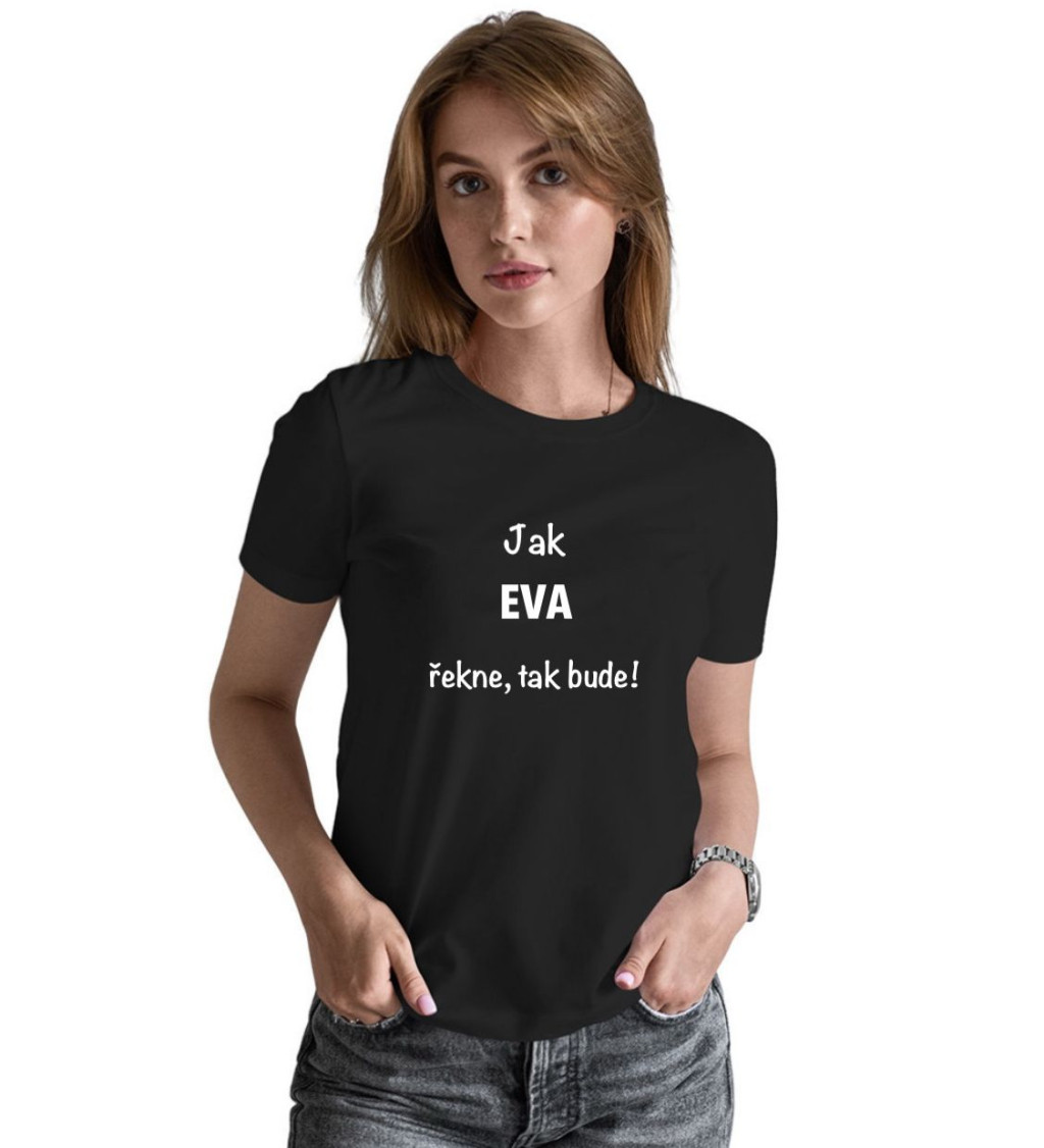 Dámské tričko černé - Jak Eva řekne, tak bude!