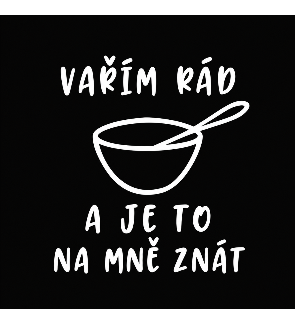 Zástěra černá Vařím rád a je to na mně znát