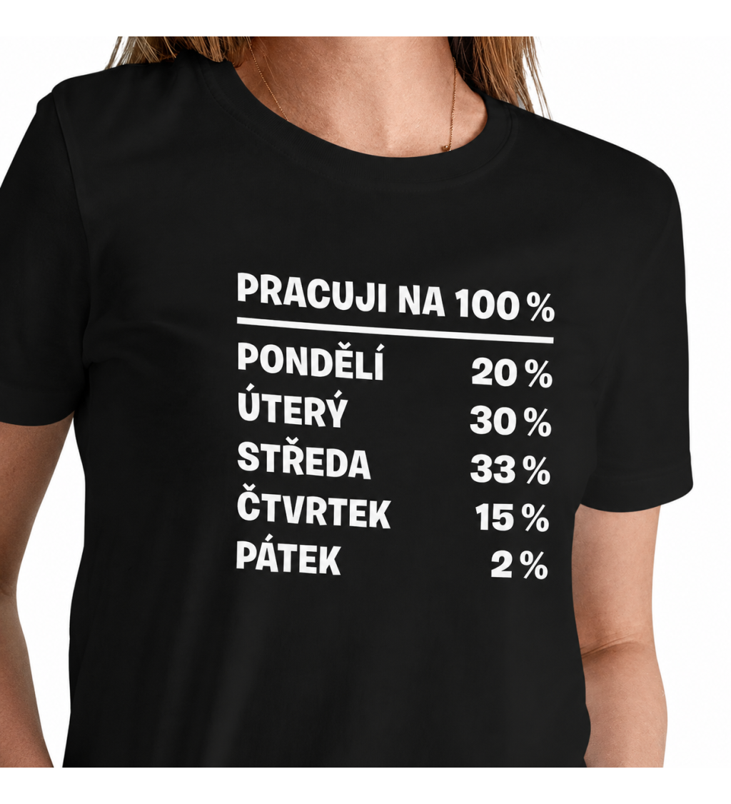 Dámské triko černé - Pracuji na 100 %