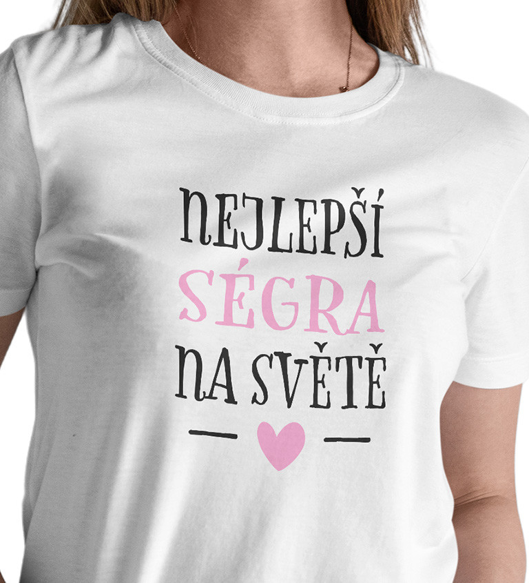 Dámské triko bílé Nejlepší segra na světě