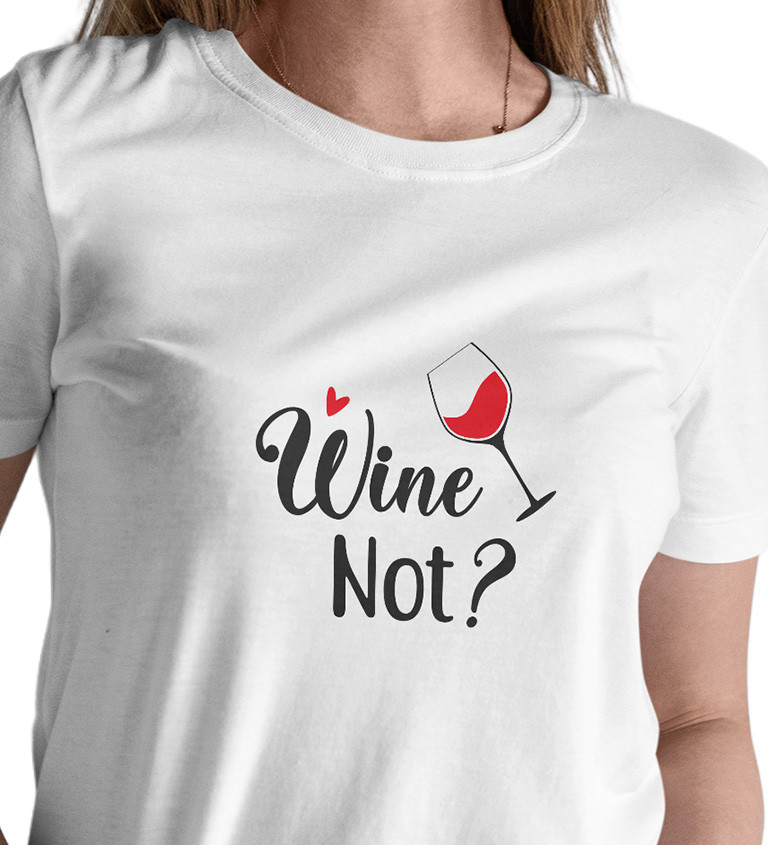 Dámské triko bílé - Wine not?