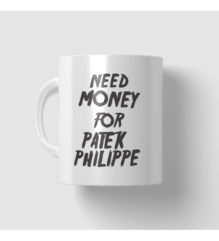 Hrnek Need money for Philippe