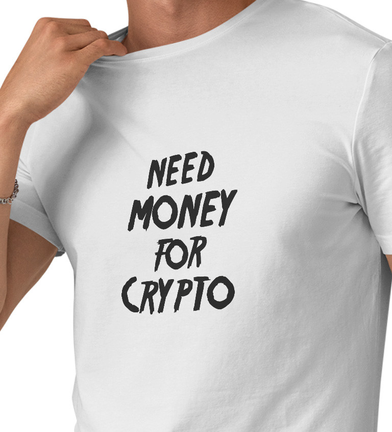 Pánské tričko bílé Need money for crypto