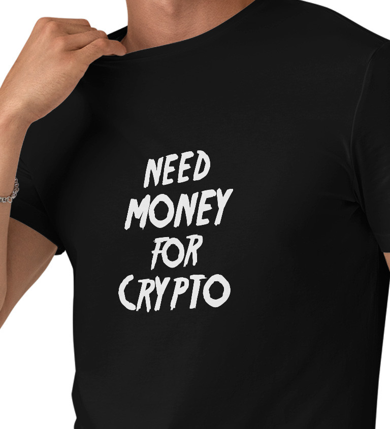 Pánské tričko černé Need money for crypto