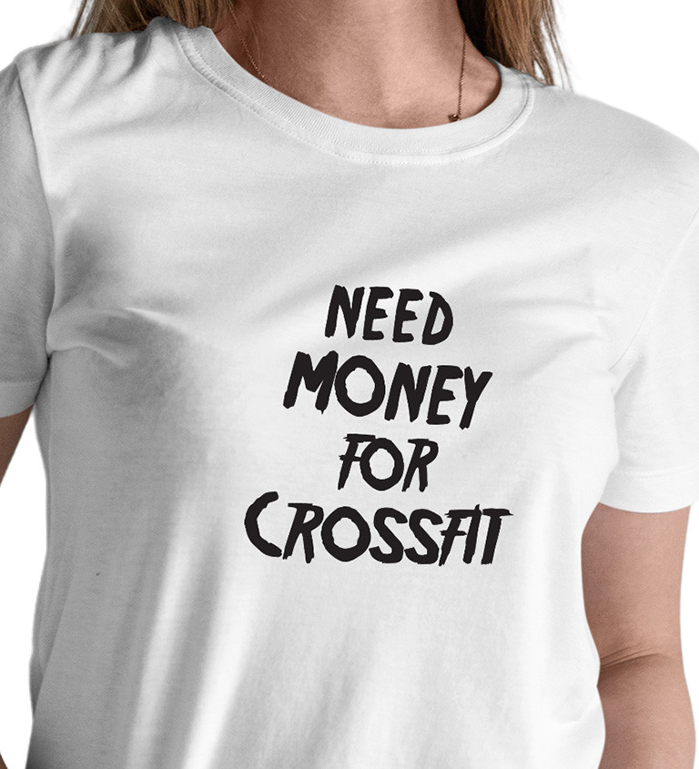 Dámské tričko bílé Need money for crossfit