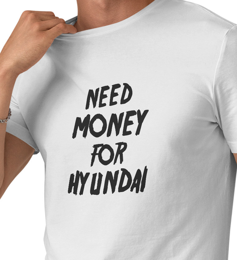 Pánské tričko bílé Need money for hyundai