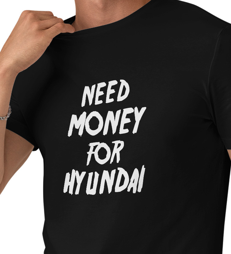 Pánské tričko černé Need money for hyundai