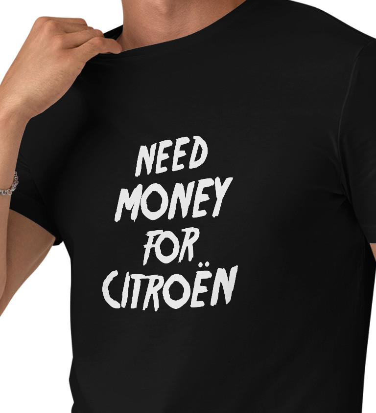 Pánské tričko černé Need money for citroën