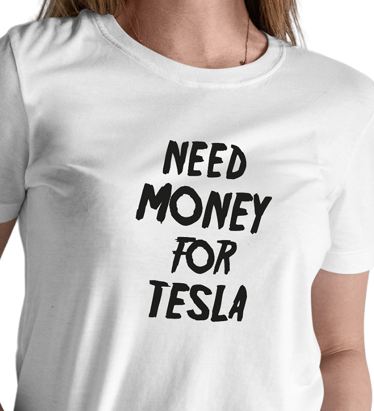 Dámské tričko bílé  Need money for tesla