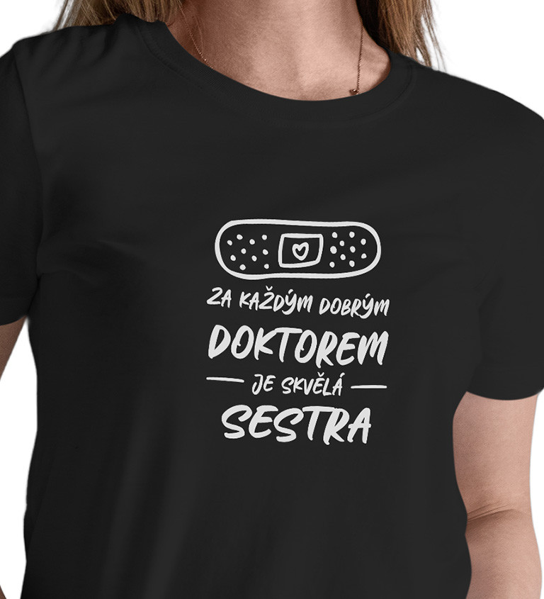 Dámské tričko černé - Za každým dobrým doktorem je skvělá sestra