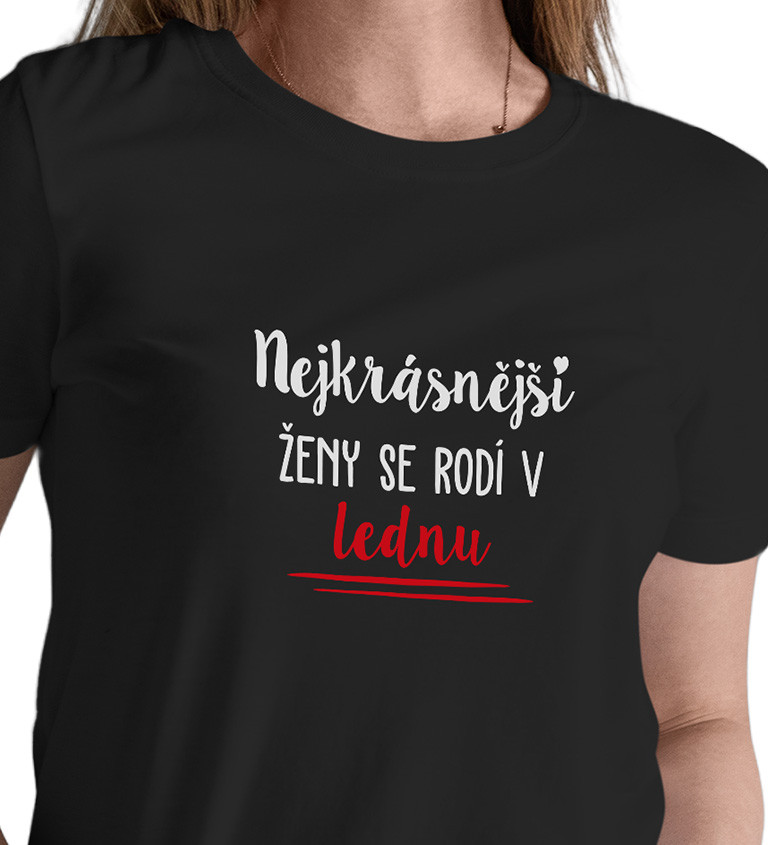 Dámské tričko černé - Nejkrásnější ženy se rodí v Lednu