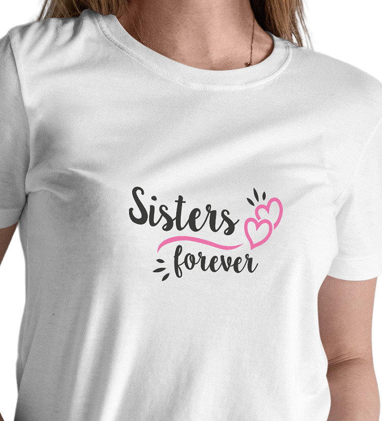 Dámské tričko bílé - Sisters forever